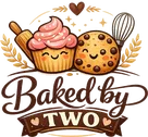 Baked By Two